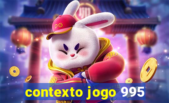 contexto jogo 995